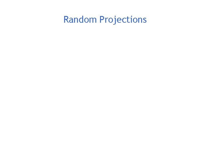 Random Projections 