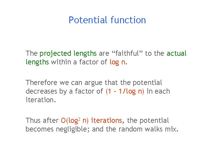 Potential function The projected lengths are “faithful” to the actual lengths within a factor