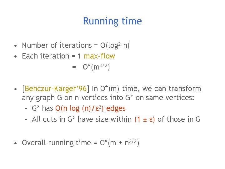 Running time • Number of iterations = O(log 2 n) • Each iteration =