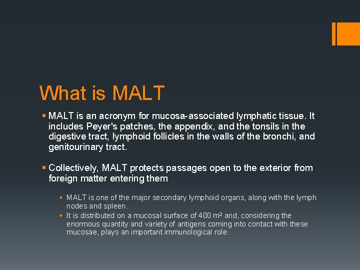 What is MALT § MALT is an acronym for mucosa-associated lymphatic tissue. It includes