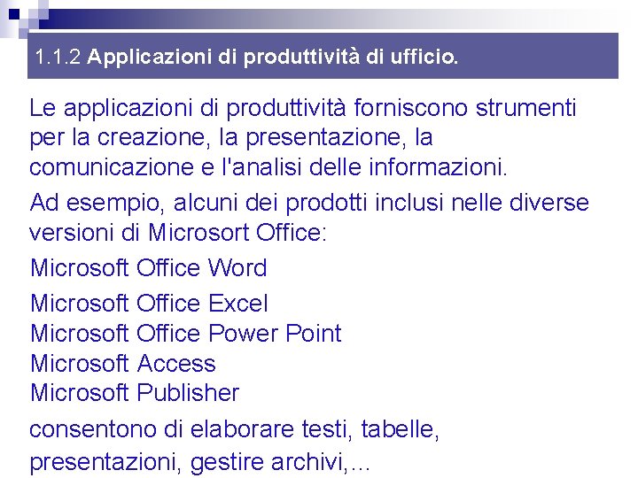 1. 1. 2 Applicazioni di produttività di ufficio. Le applicazioni di produttività forniscono strumenti 1. 1. 2 Applicazioni di produttività di ufficio. Le applicazioni di produttività forniscono strumenti