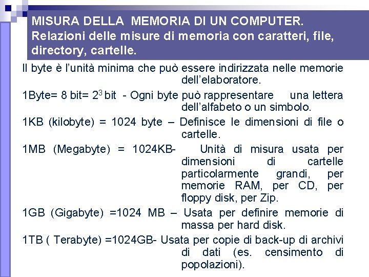 MISURA DELLA MEMORIA DI UN COMPUTER. Relazioni delle misure di memoria con caratteri, file, MISURA DELLA MEMORIA DI UN COMPUTER. Relazioni delle misure di memoria con caratteri, file,