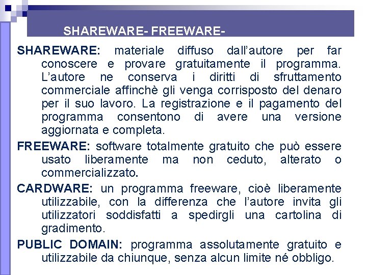 SHAREWARE- FREEWARESHAREWARE: materiale diffuso dall’autore per far conoscere e provare gratuitamente il programma. L’autore SHAREWARE- FREEWARESHAREWARE: materiale diffuso dall’autore per far conoscere e provare gratuitamente il programma. L’autore