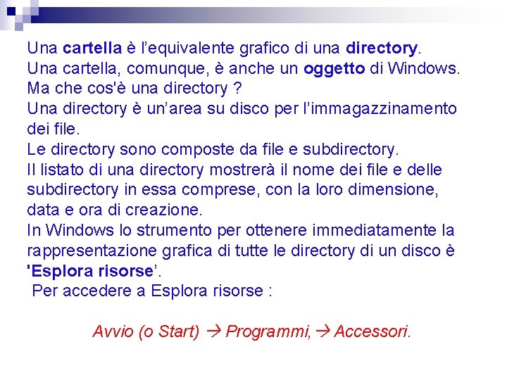 Una cartella è l’equivalente grafico di una directory. Una cartella, comunque, è anche un Una cartella è l’equivalente grafico di una directory. Una cartella, comunque, è anche un
