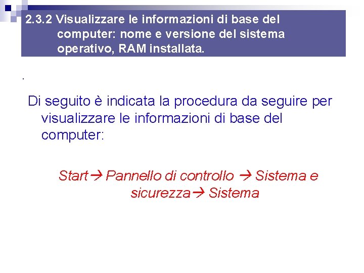 2. 3. 2 Visualizzare le informazioni di base del computer: nome e versione del 2. 3. 2 Visualizzare le informazioni di base del computer: nome e versione del
