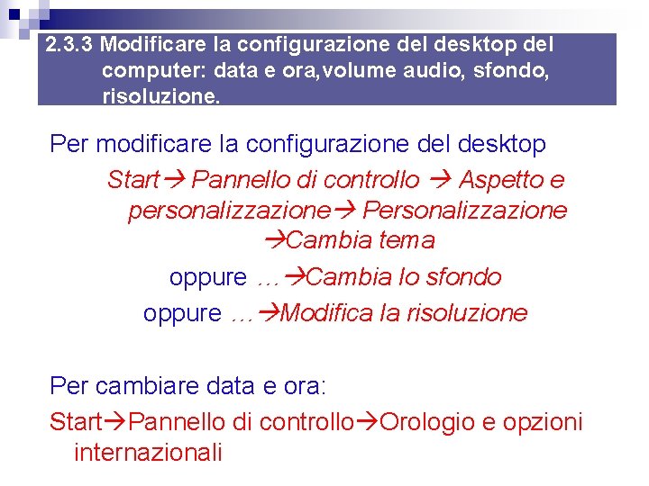 2. 3. 3 Modificare la configurazione del desktop del computer: data e ora, 2. 3. 3 Modificare la configurazione del desktop del computer: data e ora,
