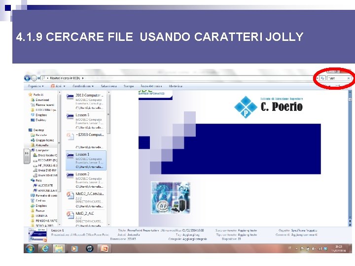 4. 1. 9 CERCARE FILE USANDO CARATTERI JOLLY 4. 1. 9 CERCARE FILE USANDO CARATTERI JOLLY