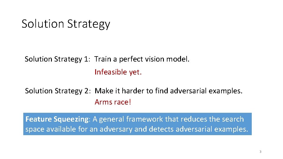 Solution Strategy 1: Train a perfect vision model. Infeasible yet. Solution Strategy 2: Make