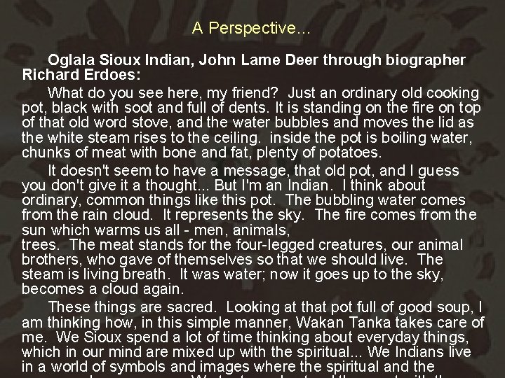 A Perspective… Oglala Sioux Indian, John Lame Deer through biographer Richard Erdoes: What do