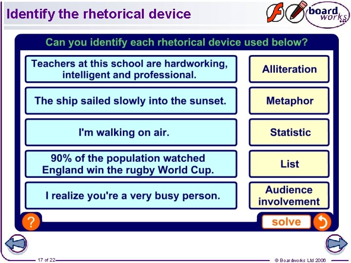 Identify the rhetorical device 17 of 22 © Boardworks Ltd 2006 