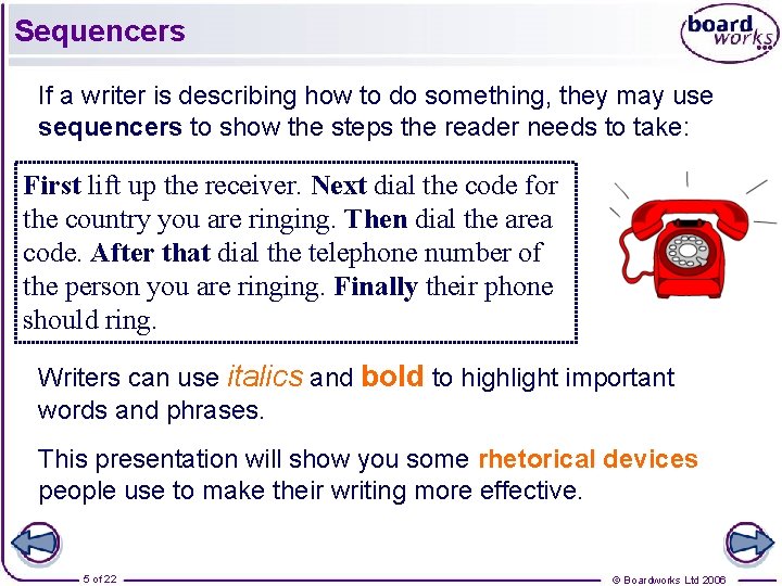 Sequencers If a writer is describing how to do something, they may use sequencers