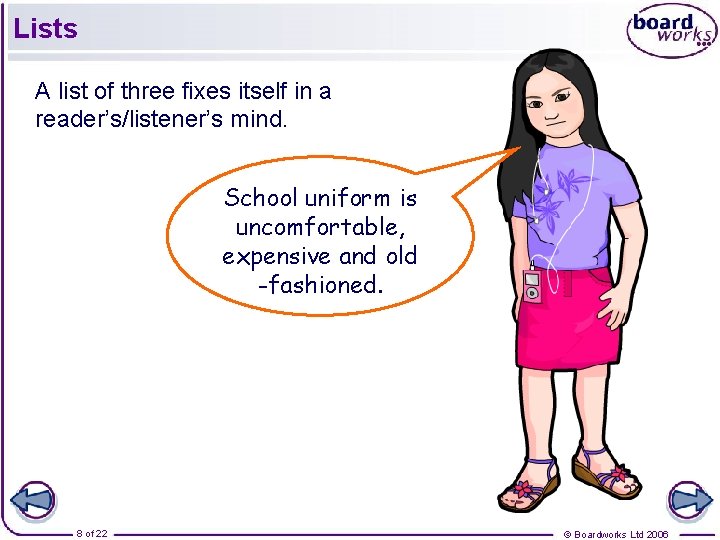 Lists A list of three fixes itself in a reader’s/listener’s mind. School uniform is