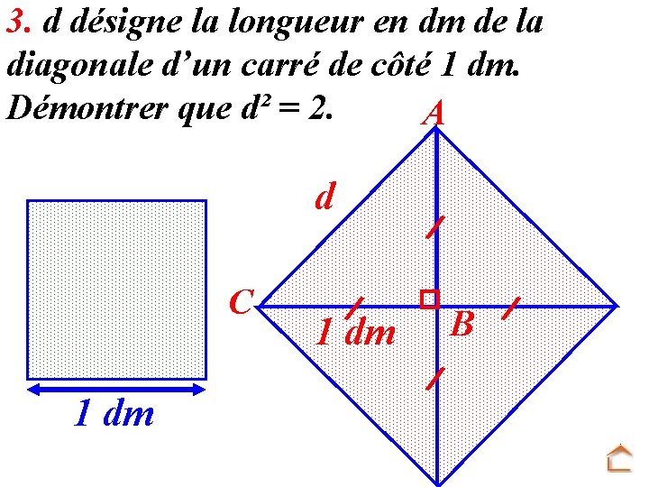 3. d désigne la longueur en dm de la diagonale d’un carré de côté