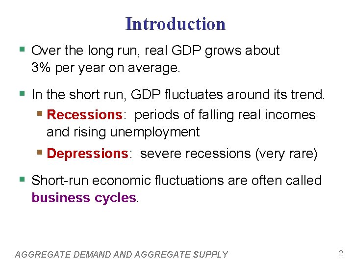 Introduction § Over the long run, real GDP grows about 3% per year on