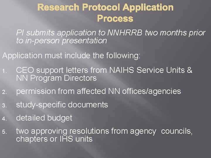 Research Protocol Application Process PI submits application to NNHRRB two months prior to in-person