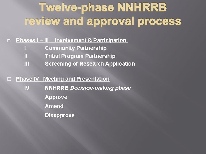 Twelve-phase NNHRRB review and approval process � Phases I – III Involvement & Participation