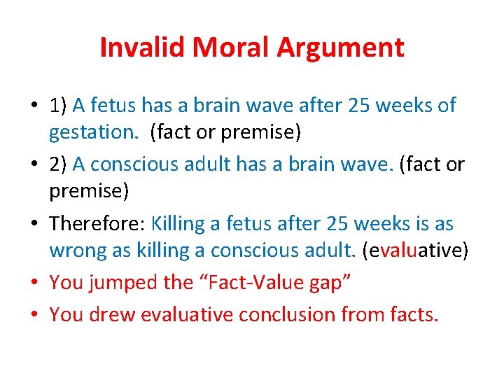 Invalid Moral Argument • 1) A fetus has a brain wave after 25 weeks