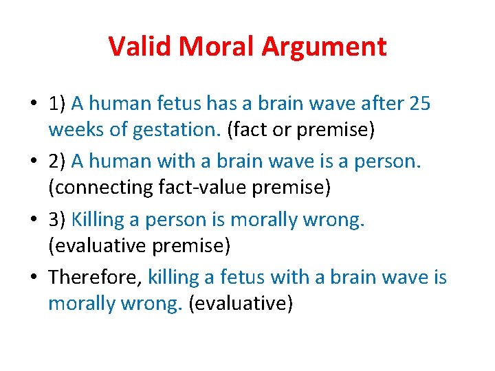 Valid Moral Argument • 1) A human fetus has a brain wave after 25