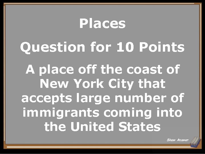 Places Question for 10 Points A place off the coast of New York City