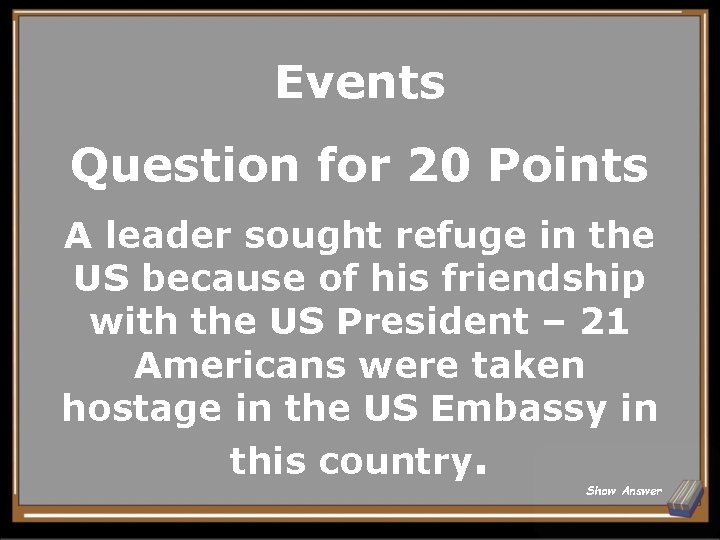 Events Question for 20 Points A leader sought refuge in the US because of