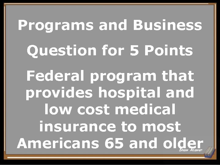 Programs and Business Question for 5 Points Federal program that provides hospital and low