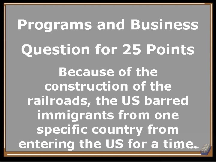 Programs and Business Question for 25 Points Because of the construction of the railroads,
