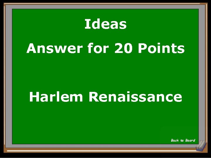 Ideas Answer for 20 Points Harlem Renaissance Back to Board 