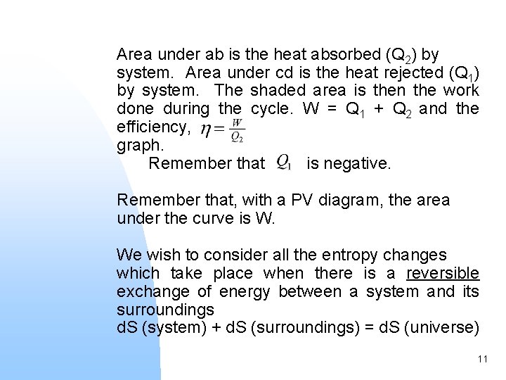 Area under ab is the heat absorbed (Q 2) by system. Area under cd