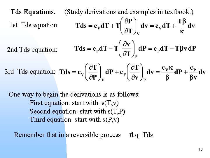 Tds Equations. (Study derivations and examples in textbook. ) 1 st Tds equation: 2