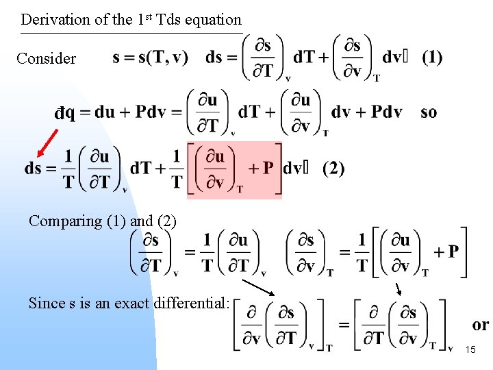 Derivation of the 1 st Tds equation Consider đ Comparing (1) and (2) Since