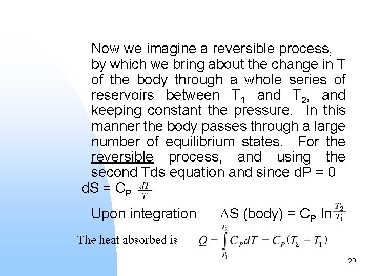 Now we imagine a reversible process, by which we bring about the change in