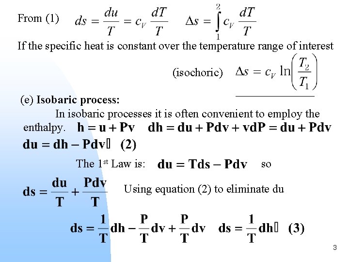 From (1) If the specific heat is constant over the temperature range of interest