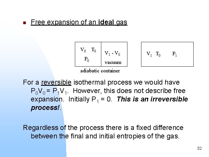 n Free expansion of an ideal gas V 0 P 0 T 0 V