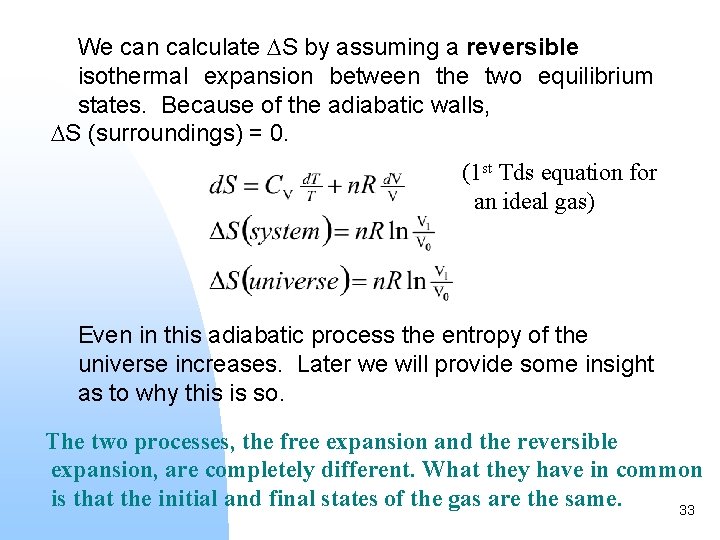 We can calculate S by assuming a reversible isothermal expansion between the two equilibrium