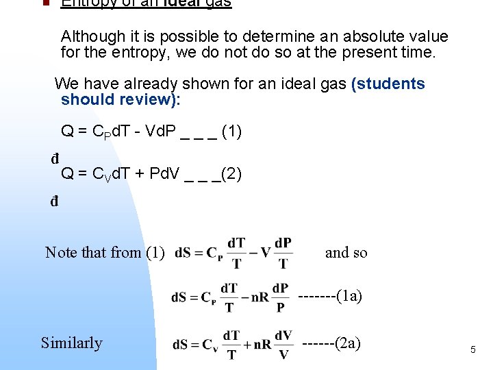 Entropy of an ideal gas n Although it is possible to determine an absolute