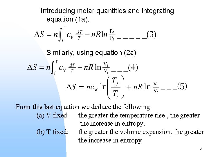 Introducing molar quantities and integrating equation (1 a): Similarly, using equation (2 a): From