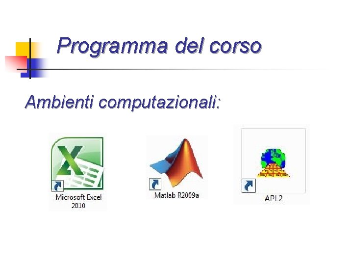 Programma del corso Ambienti computazionali: 