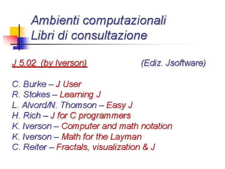 Ambienti computazionali Libri di consultazione J 5. 02 (by Iverson) (Ediz. Jsoftware) C. Burke