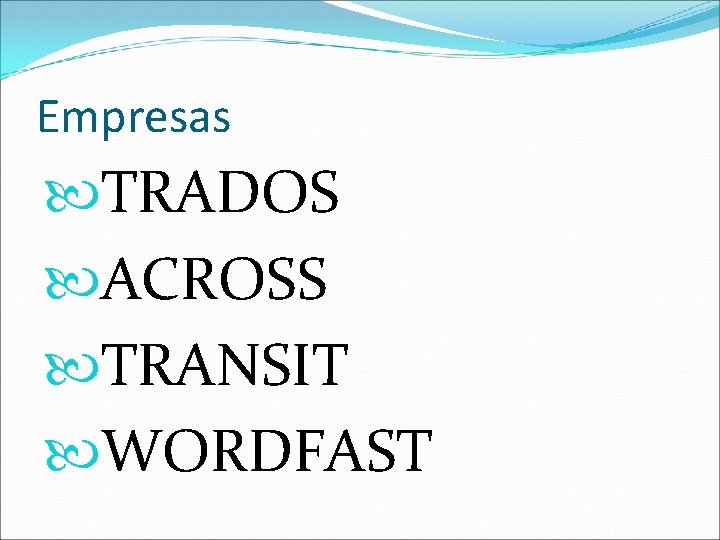 Empresas TRADOS ACROSS TRANSIT WORDFAST 