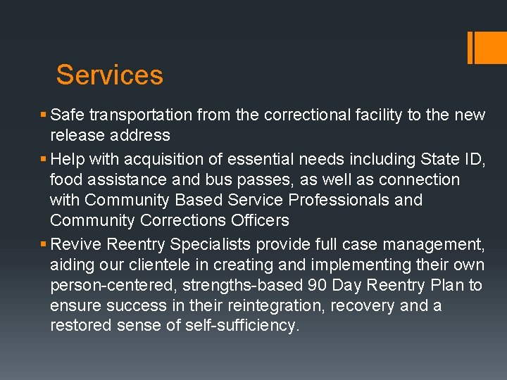 Services § Safe transportation from the correctional facility to the new release address §