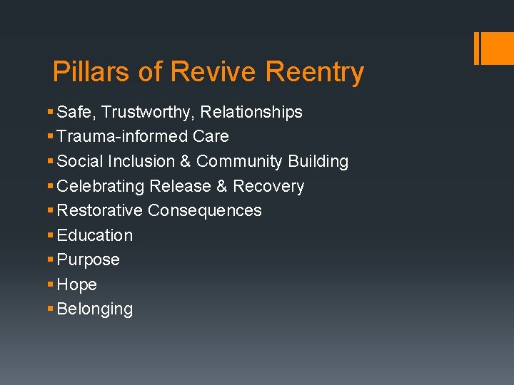 Pillars of Revive Reentry § Safe, Trustworthy, Relationships § Trauma-informed Care § Social Inclusion