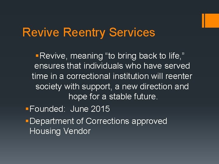 Revive Reentry Services § Revive, meaning “to bring back to life, ” ensures that