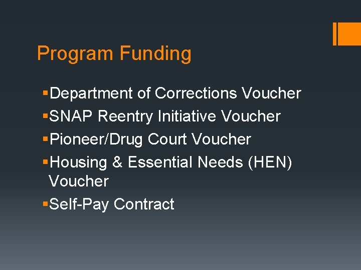 Program Funding §Department of Corrections Voucher §SNAP Reentry Initiative Voucher §Pioneer/Drug Court Voucher §Housing