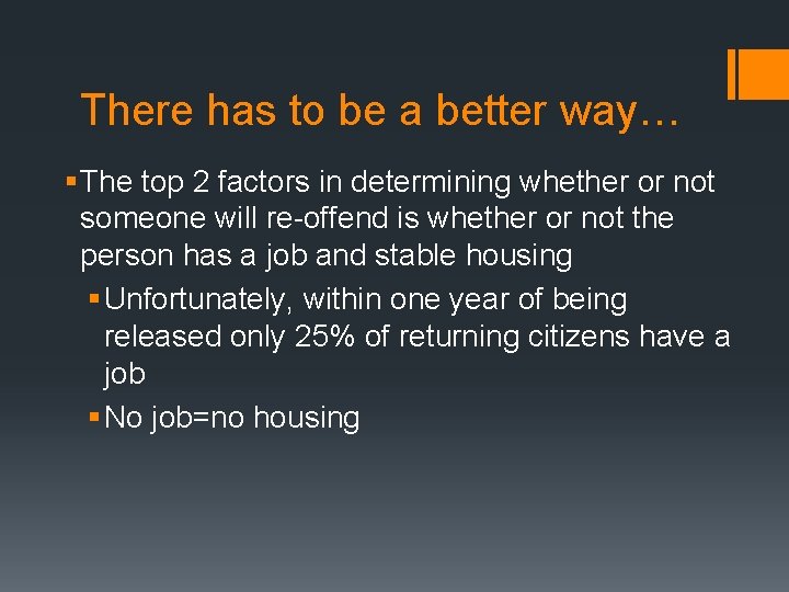 There has to be a better way… § The top 2 factors in determining