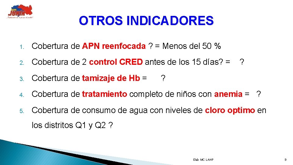 OTROS INDICADORES 1. Cobertura de APN reenfocada ? = Menos del 50 % 2.