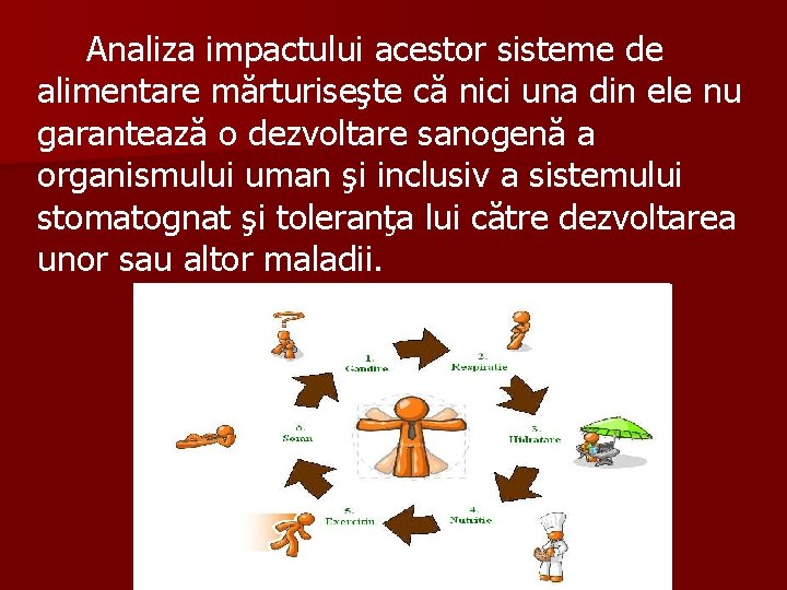 Analiza impactului acestor sisteme de alimentare mărturiseşte că nici una din ele nu garantează