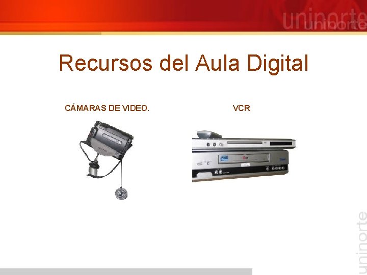 Recursos del Aula Digital CÁMARAS DE VIDEO. VCR 