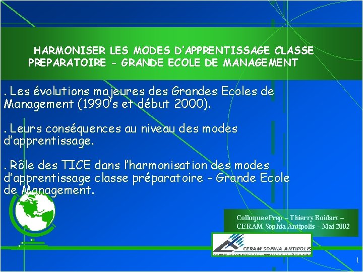 HARMONISER LES MODES D’APPRENTISSAGE CLASSE PREPARATOIRE - GRANDE ECOLE DE MANAGEMENT . Les évolutions