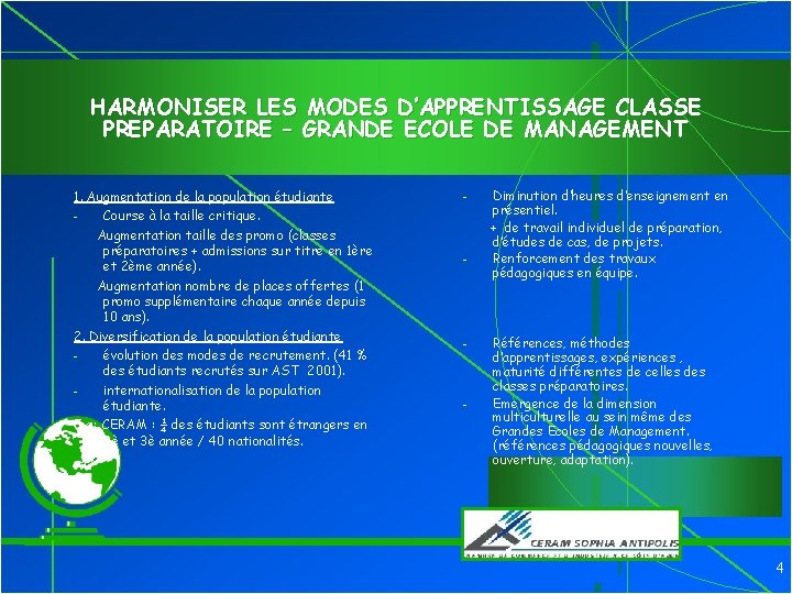 HARMONISER LES MODES D’APPRENTISSAGE CLASSE PREPARATOIRE – GRANDE ECOLE DE MANAGEMENT 1. Augmentation de