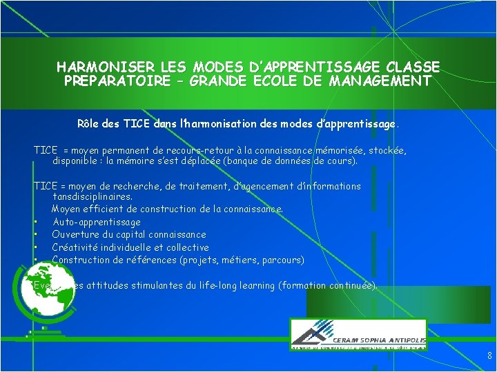 HARMONISER LES MODES D’APPRENTISSAGE CLASSE PREPARATOIRE – GRANDE ECOLE DE MANAGEMENT Rôle des TICE